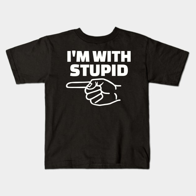 I'm with stupid Kids T-Shirt by Kristin Renee